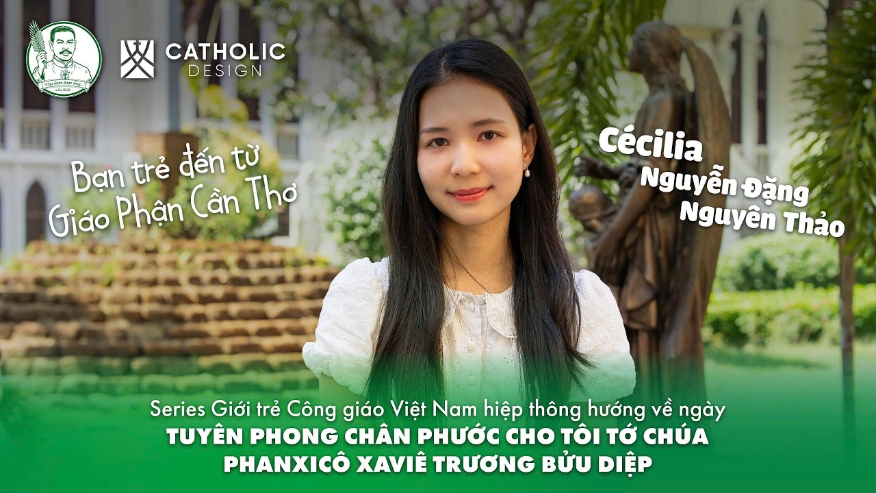 Series (No.7) hướng về đại lễ Tuyên phong Chân phước cho Tôi tớ Chúa Phanxicô Xaviê Trương Bửu Diệp